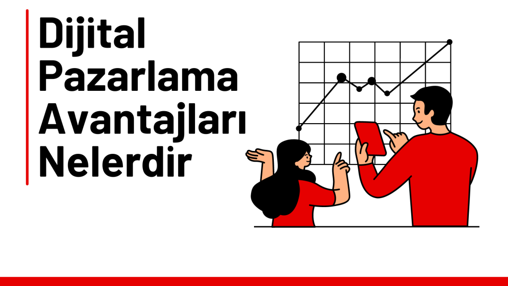 dijital pazarlama avantajları