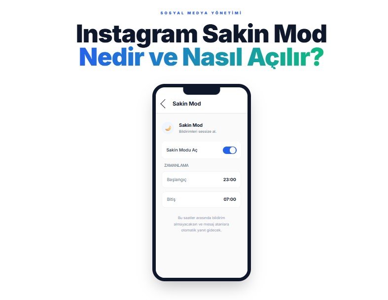 Instagram sakin mod nedir